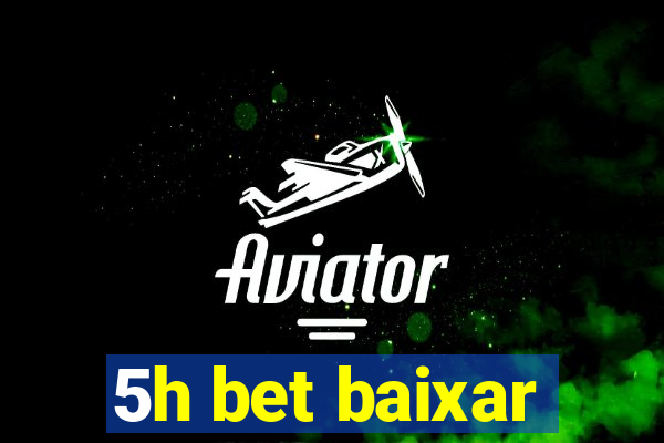 5h bet baixar